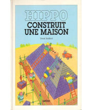 Hippo construit une maison