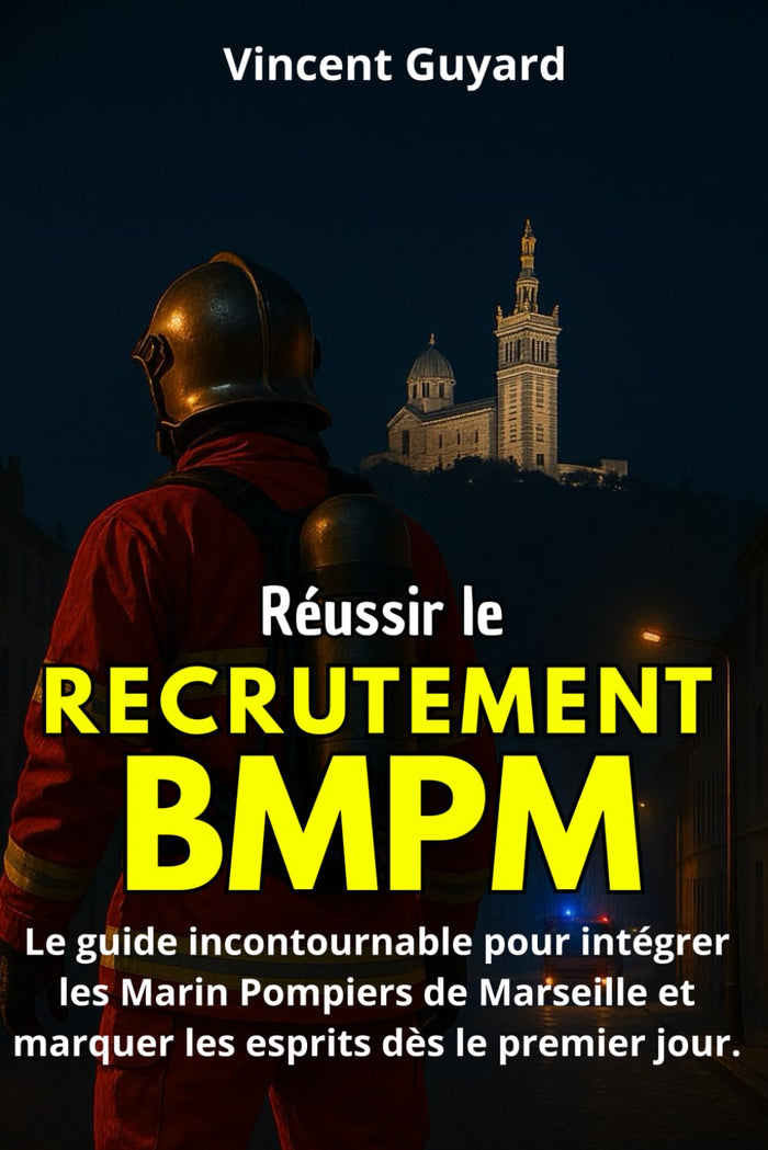 Réussir le recrutement BMPM (Marin pompier de Marseille)