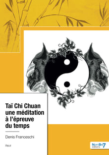 Taï Chi Chuan, Une méditation à l'épreuve du temps