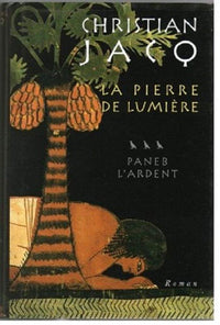 la pierre de lumière tome 3: Paneb l'ardent