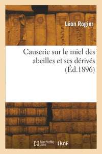 Causerie sur le miel des abeilles et ses dérivés