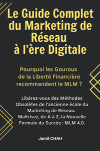 Le Guide Complet du Marketing de Réseau à l’ère Digitale