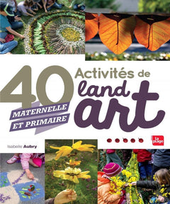 40 Activites De Land Art