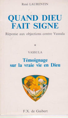 Quand Dieu fait signe: Réponse aux objections contre Vassula