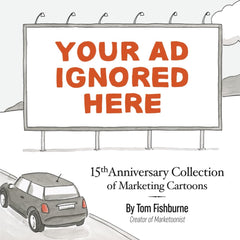 Your Ad Ignored Here: Cartoons from 15 Years of Marketing, Business, and Doodling in Meetings