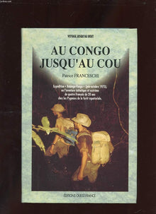 Au congo jusqu'au cou : expedition babinga-pongo, juin-octobre 1975, ou l'aventure initiatique et ex