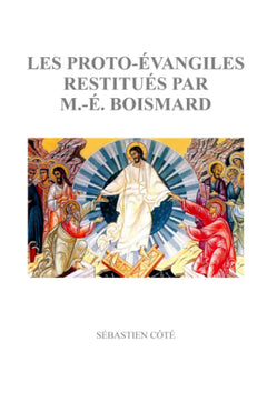 LES PROTO-ÉVANGILES RESTITUÉS PAR M.-É. BOISMARD