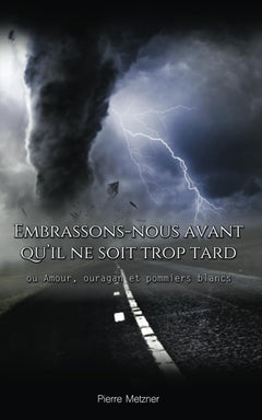 Embrassons-nous avant qu'il ne soit trop tard