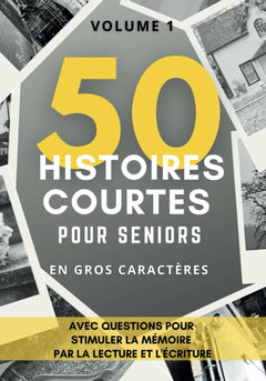 50 Histoires Courtes pour Seniors: Histoires avec Questions pour Stimuler La Mémoire par la Lecture et l'Écriture, en Gros Caractères