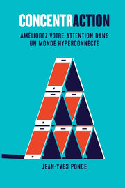 Concentraction: Améliorez votre attention dans un monde hyper connecté
