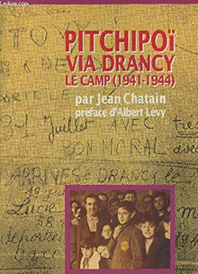 Pitchipoi via drancy : le camp, 1941-1944