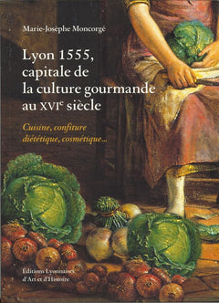 Lyon 1555, capitale de la culture gourmande au XVIème siècle