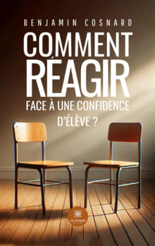 Comment réagir face à une confidence d'élève ?