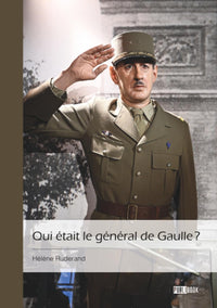 Qui était le général de Gaulle ?