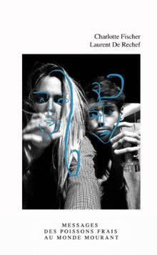 Messages des poissons frais au monde mourant