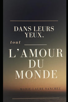 Dans leurs yeux, tout l'amour du monde