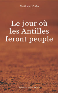 Le jour où les Antilles feront peuple