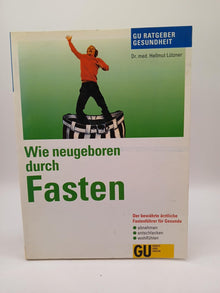 Wie neugeboren durch Fasten