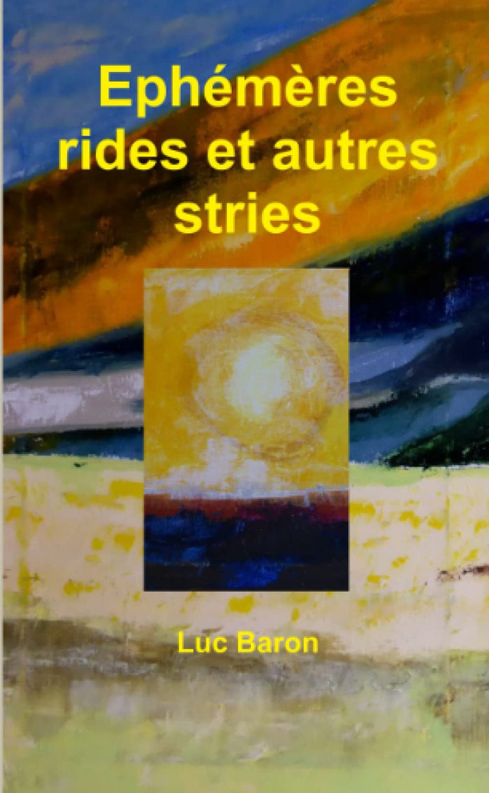 Ephémères rides et autres stries
