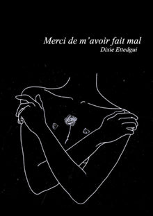 Merci de m'avoir fait mal