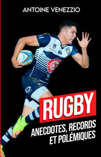 Rugby: Records, Anecdotes et Polémiques