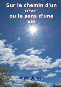 Sur le chemin d'un rêve ou le sens d'une vie