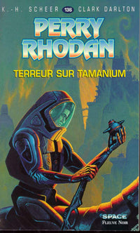 Perry Rhodan, tome 136 : Terreur sur Tamanium