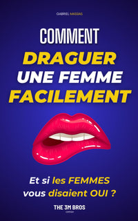 Comment draguer une femme facilement