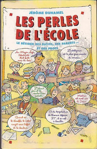 Les perles de l'école : Le bêtisier des élèves, des parents et des profs