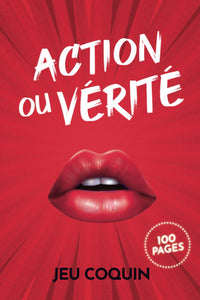 Jeu coquin : Action ou vérité: Cadeau Homme Femme original - 100 pages