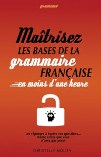 Gramemo - Maîtrisez les bases de la grammaire française en moins d'une heure: Les réponses à toutes vos questions… même celles que vous n’osez pas poser