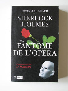 Sherlock Holmes et le fantôme de l'opéra: Roman, d'après un inédit du Dr John H. Watson