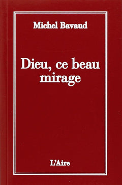 DIEU CE BEAU MIRAGE