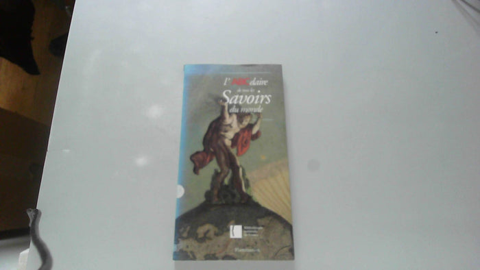 L'ABCdaire de tous les savoirs du monde