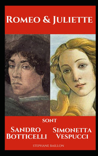 Romeo et Juliette sont Sandro Botticelli et Simonetta Vespucci