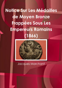 Notice sur les médailles de moyen bronze frappées sous les empereurs romains