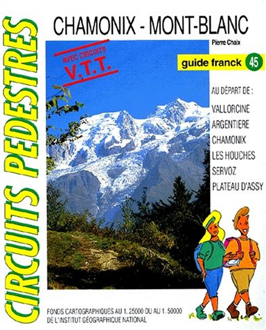 Circuits pédestres, tome 45. Chamonix, Mont Blanc
