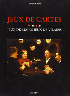 Jeux de cartes: Jeux de mains, jeux de vilains