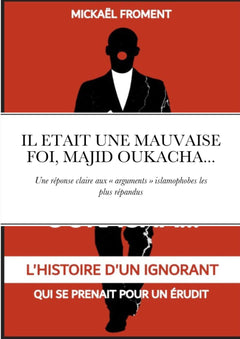 Il était une mauvaise foi, Majid Oukacha...