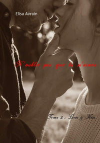 N'oublie pas que tu m'aimes - Tome 2 : Love & Kiss