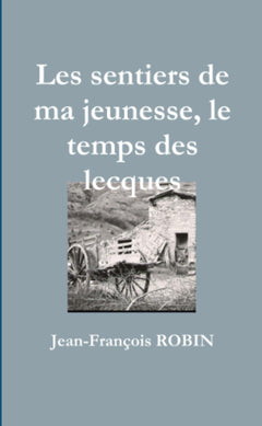 Les sentiers de ma jeunesse, le temps des lecques