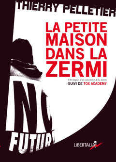 La petite maison dans la zermi suivi de Tox Academy