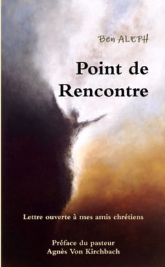 Point de rencontre : Lettre ouverte à mes amis chrétiens