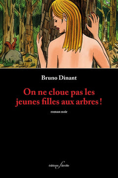 ON NE CLOUE PAS LES JEUNES FILLES AUX ARBRES !