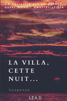 La Villa, cette nuit...: La curiosité est un défaut aussi maudit qu'irrésistible