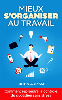 Mieux s'organiser au travail