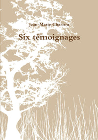 Six témoignages