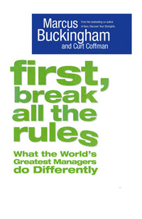 First, Break All The Rules