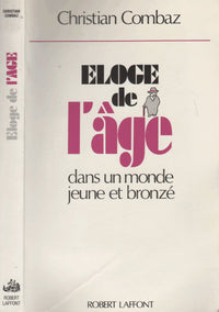 Eloge de l'âge: Dans un monde jeune et bronzé