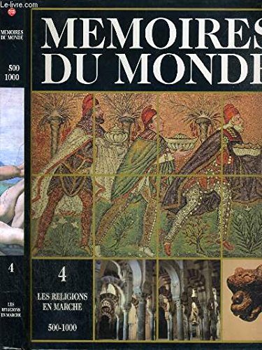 Mémoires du monde, Volume IV : Les religions en marche